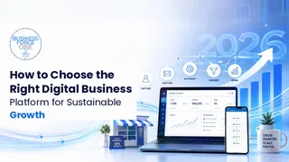 How to Choose the Right Digital Business Platform for Growth