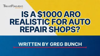 Is a $1000 ARO Realistic for Auto Repair Shops? Here’s the Truth