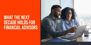 What the Next Decade Holds for Financial Advisors Beyond 2027