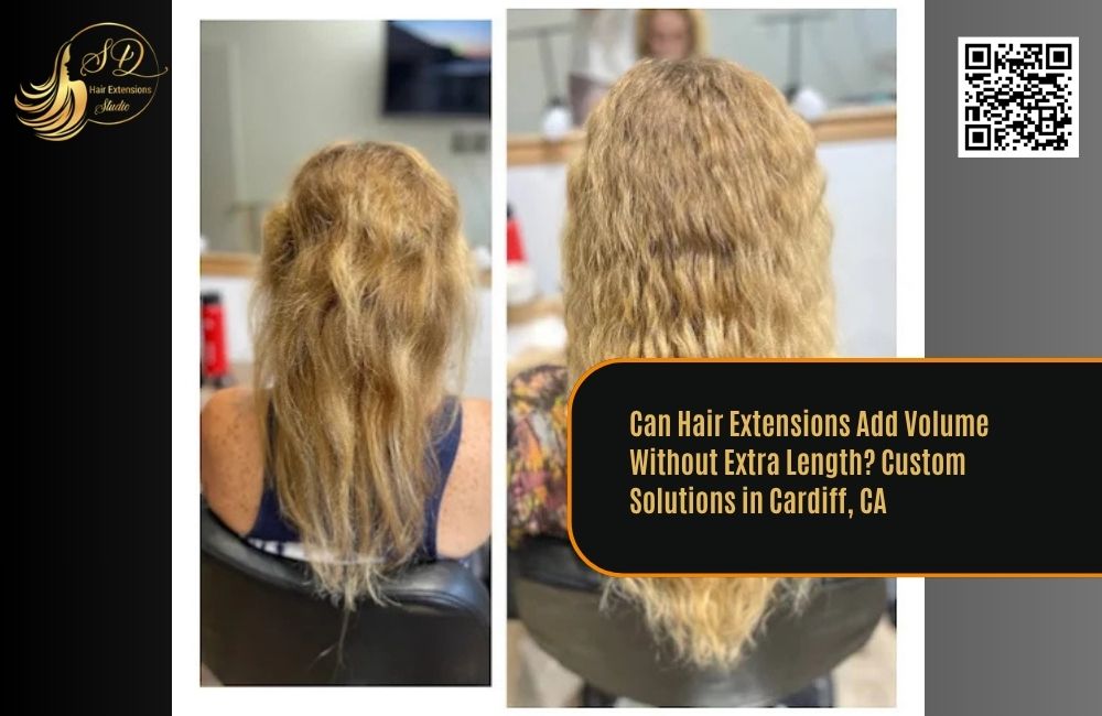 Can Hair Extensions Add Volume Without Extra Length? Custom Solutions in Cardiff, CA