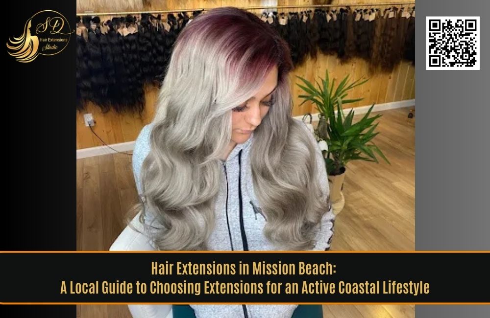 Hair Extensions in Mission Beach: A Local Guide to Choosing Extensions for an Active Coastal Lifestyle
