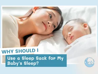 Why Should I Use a Sleep Sack for My Baby’s Sleep?