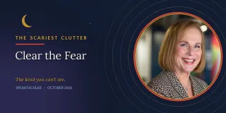 The Scariest Clutter Is the Kind You Can't See