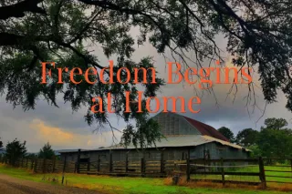 Freedom Begins at Home