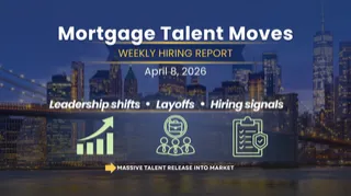 Mortgage Talent Moves: Weekly Hiring Report – April 8, 2026
