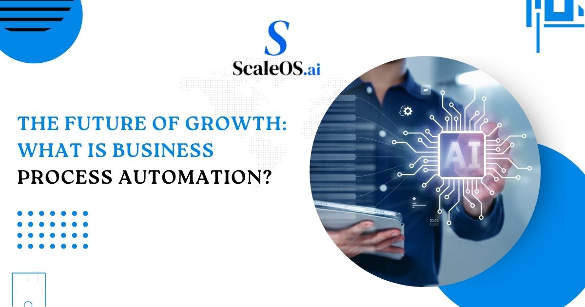 The Future of Growth: What is Business Process Automation?