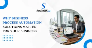 Why Business Process Automation Solutions Matter for Your Business