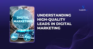 High-Quality Lead Generation Strategies That Drive Conversions in Digital Marketing