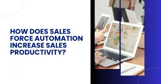 Top Benefits of Sales Force Automation Systems for Growing Businesses