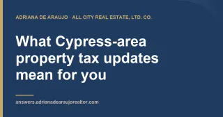 What Cypress-area property tax updates mean for you