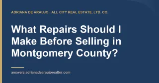 What Repairs Should I Make Before Selling in Montgomery County?