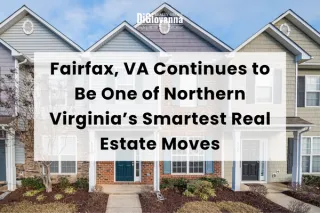 Why Fairfax, VA Continues to Be One of Northern Virginia’s Smartest Real Estate Moves
