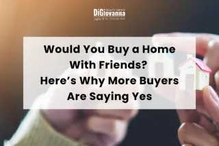 Could Buying a Home With Friends Be the Smartest Move You Make?