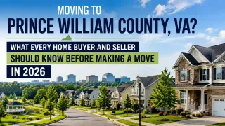 Moving to Prince William County, VA? What Every Home Buyer and Seller Should Know Before Making a Move in 2026