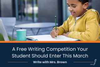 A Free Writing Competition Your Student Should Enter This March