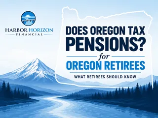 Does Oregon Tax Pensions? | Oregon Retirement Planning
