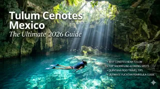 Tulum Cenotes Mexico The Ultimate 2026 Guide