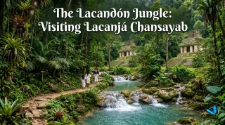 The Lacandón Jungle: Visiting Lacanjá Chansayab