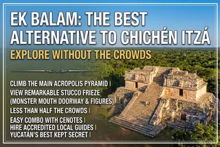 Ek Balam: The Best Alternative to Chichén Itzá