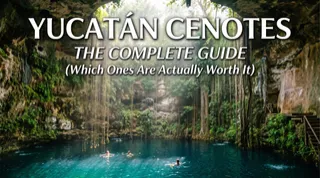 Yucatán Cenotes: The Complete Guide (Which Ones Are Actually Worth It)