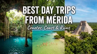 Best Day Trips From Mérida: Cenotes, Coast & Ruins