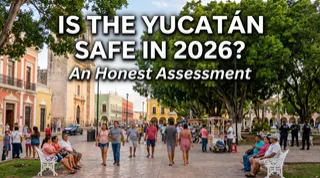 Is the Yucatán Safe in 2026? An Honest Assessment