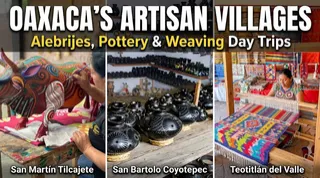 Oaxaca's Artisan Villages: Alebrijes, Pottery & Weaving Day Trips