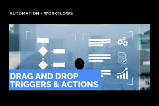 New Feature: Drag and Drop Triggers & Actions