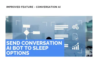 Improved Feature: Send Conversation AI Bot to Sleep Options