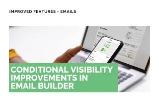 Improved Feature: Conditional Visibility Improvements in Email Builder