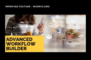 Improved Feature: Advanced Workflow Builder