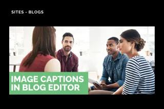 New Feature: Image Captions in Blog Editor