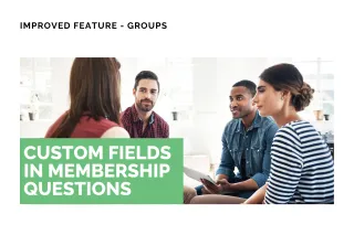 Improved Feature: Custom Fields in Membership Questions