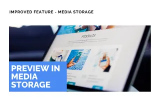 Improved Feature: Preview in Media Storage