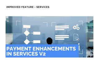 Improved Feature: Payment Enhancements in Services V2