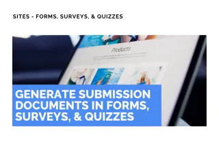 New Feature: Generate Submission Documents in Forms, Surveys, & Quizzes