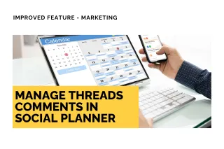 Improved Feature: Manage Threads Comments in Social Planner