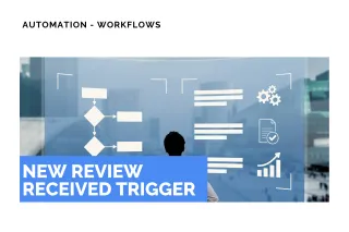 New Feature: New Review Received Trigger