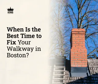 Best Time to Fix Your Walkway in Boston | Kings Masonry