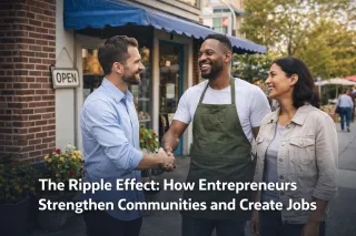 The Ripple Effect: How Entrepreneurs Strengthen Communities and Create Jobs