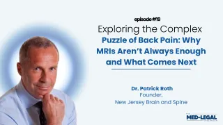 22 - Exploring the Complex Puzzle of Back Pain: Why MRIs Aren’t Always Enough and What Comes Next