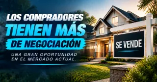Los Compradores Están Recuperando el Poder de Negociación y Así Es Como Aprovecharlo Ahora