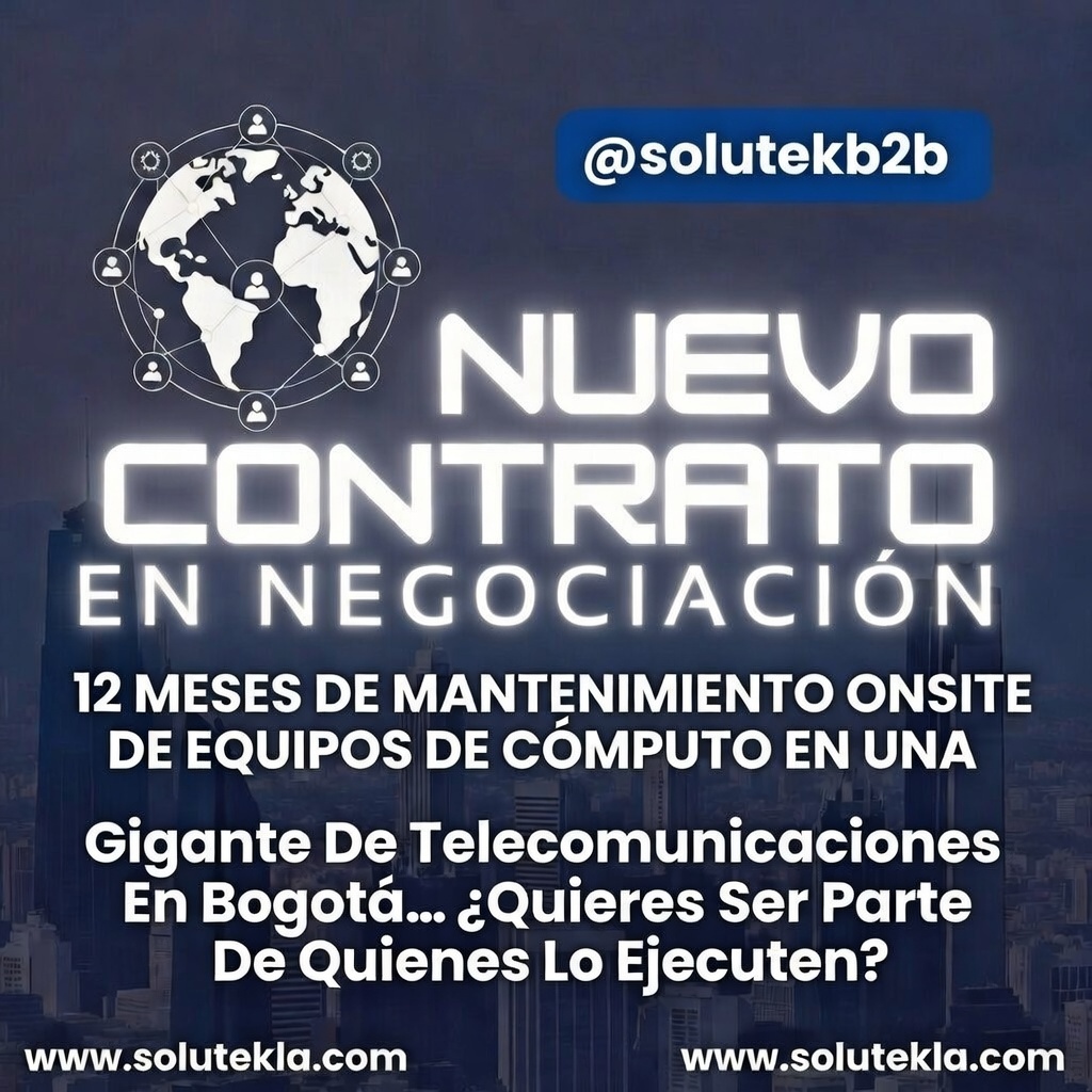 Nuevo contrato en negociación: 12 meses de mantenimiento onsite en una gigante de telecomunicaciones en Bogotá… ¿quieres ser parte de esto?