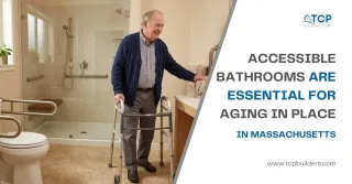 Why Accessible Bathrooms Are Essential for Aging in Place