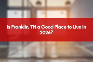 Is Franklin, TN a Good Place to Live in 2026?