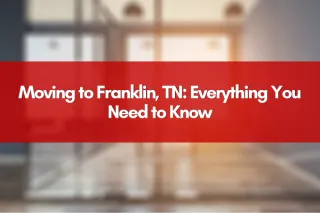 Moving to Franklin, TN: Everything You Need to Know