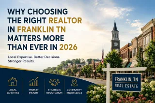 Why Choosing the Right Realtor in Franklin TN Matters More Than Ever in 2026