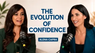 The Evolution of Confidence with Alena Capra