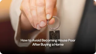 How to Avoid Becoming House Poor After Buying a Home