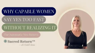 Why Capable Women Say Yes Too Fast (The Automatic Yes Pattern)